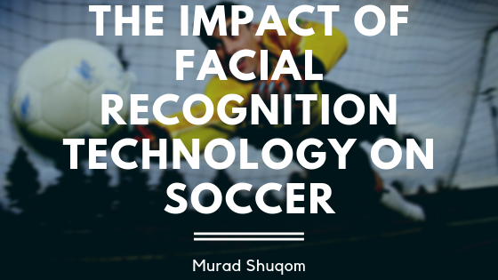 The Impact of Facial Recognition Technology On Soccer