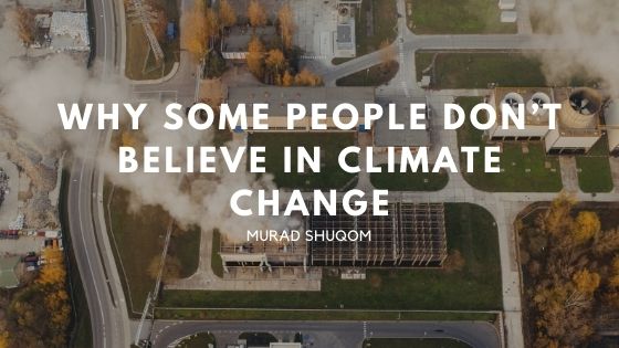 Why Some People Don’t Believe in Climate Change