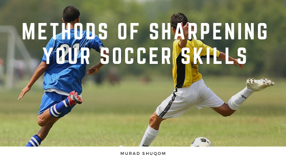 Methods Of Sharpening Your Soccer Skills