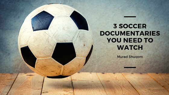 3 Soccer Documentaries You Need to Watch